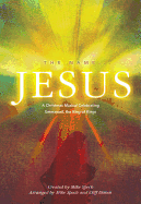 The Name... Jesus: A Christmas Musical Celebrating Emmanuel, the King of Kings