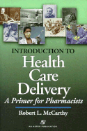 Introduction to Health Care Delivery: A Primer for Pharmacists