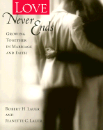 Love Never Ends: Growing Together in Marriage and Faith