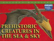 Prehistoric Creatures in the Sea & Sky