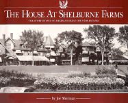 The House at Shelburne Farms: The Story of One of America's Great Country Estates