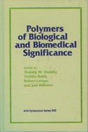 Polymers of Biological and Biomedical Significance