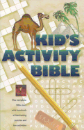 Kid's Activity Bible: The Complete Text with Hundreds of Fascinating Puzzles and Fun Activities