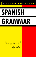 Spanish Grammar: A Modern Guide