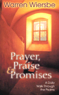 Prayer, Praise & Promises: A Daily Walk Through the Psalms