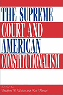 The Supreme Court and American Constitutionalism