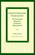 Constitutionalizing Globalization: The Postmodern Revival of Confederal Arrangements