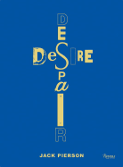 Jack Pierson Desire/Despair: A Retrospective: Selected Works 1985-2005