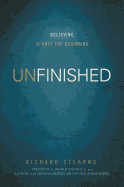 Unfinished: Believing Is Only the Beginning