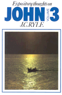 John: v. 3: Expository Thoughts
