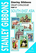 Stanley Gibbons Stamp Catalogue: Sout East Asia v. 21