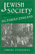 Jewish Society in Victorian England: Collected Essays