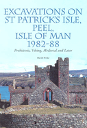 Excavations on St Patrick's Isle, Isle of Man, 1989-1992:: Prehistoric, Viking, Medieval and Later