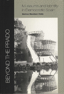 Beyond the Prado: Museums and Identity in Democratic Spain