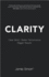 Clarity: Clear Mind, Better Performance, Bigger Results