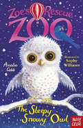 zoes rescue zoo the sleepy snowy owl