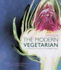The Modern Vegetarian: Food Adventures for the Contemporary Palate