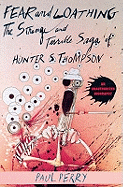 Fear and Loathing: The Strange and Terrible Saga of Hunter S. Thompson