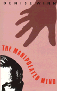 The Manipulated Mind: Brainwashing, Conditioning, and Indoctrination