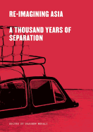 Re-Imagining Asia: A Thousand Years of Separation