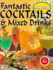 Fantastic Cocktails and Mixed Drinks