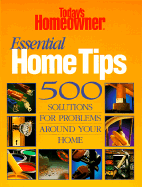Essential Home Tips: 500 Solutions for Problems Around Your Home