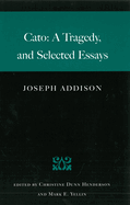 Cato: A Tragedy and Selected Essays