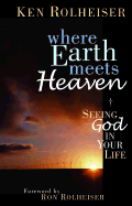 Where Earth Meets Heaven: Seeing God in Your Life