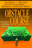 Obstacle Course: The Report of the Twentieth Century Fund Task Force on the Presidential Appointment Process