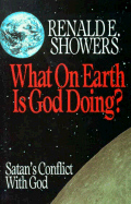 What on Earth is God Doing?: Satan's Conflict with God