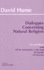 Dialogues Concerning Natural Religion, the Posthumous Essays, of the Immortality of the Soul, and of Suicide, from an Enquiry Concerning Human Understanding of Miracles