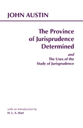The Province of Jurisprudence Determined: And, the Uses of the Study of Jurisprudence