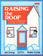 Raising the Roof: Children's Stories and Activities on Houses