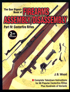 gun digest book of firearms assembly disassembly part iv centerfire rifles