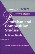 Feminism and Composition Studies: In Other Words