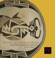 Painted by a Distant Hand: Mimbres Pottery of the American Southwest