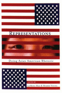Representations: Doing Asian American Rhetoric