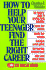 How to Help Your Teenager Find the Right Career