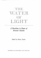 The Water of light : a miscellany in honor of Brewster Ghiselin