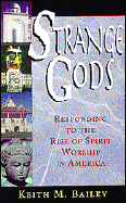 Strange Gods: Responding to the Rise of Spirit Worship in America