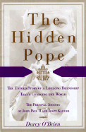 The Hidden Pope: The Untold Story of a Lifelong Friendship That is Changing the Relationship Between Catholics and Jews: The Personal Journey of John Paul II and Jerzy Kluger