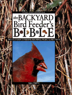 backyard bird feeders bible the a to z guide to feeders seed mixes projects photo