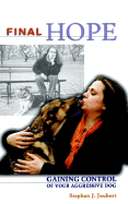 Final Hope: Gaining Control of Your Aggressive Dog