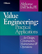 Value Engineering: Practical Applications...for Design, Construction, Maintenance and Operations (RSMeans) Alphonse J. Dell'Isola
