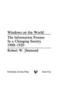 Windows on the World: The Information Process in a Changing Society, 1900-1920