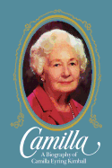 Camilla A Biography Of Camilla Eyring Kimball