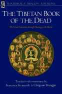 The Tibetan Book of the Dead: The Great Liberation Through Hearing in the Bardo