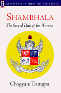 Shambhala: Sacred Path of the Warrior