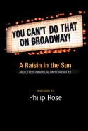 you cant do that on broadway a raisin in the sun and other theatrical impro