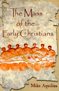 The Mass of the Early Christians